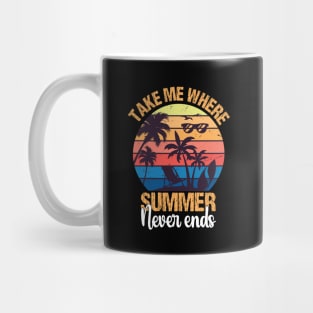 Take me where summer never ends Mug